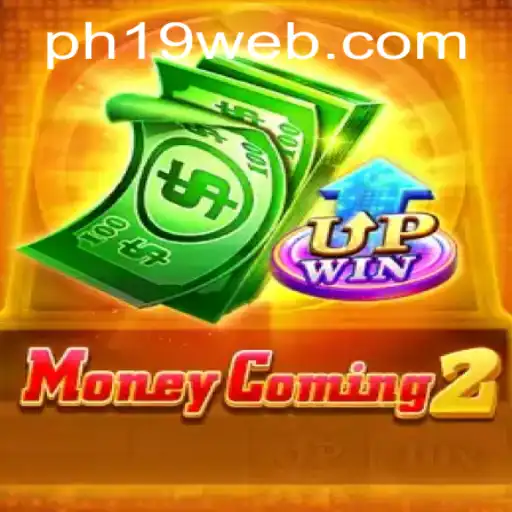MoneyComing2 Game Exploration: Dive into the Hyper-Competitive World of PH19.COM